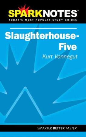 Slaughterhouse-five Sparknotes - Kurt Vonnegut Slaughterhouse-five Sparknotes - Kurt Vonnegut