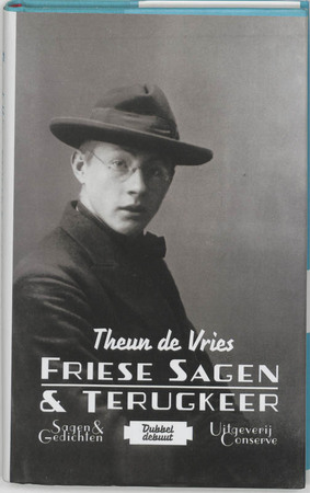Friese sagen & Terugkeer - Theun de Vries Friese sagen & Terugkeer - Theun de Vries