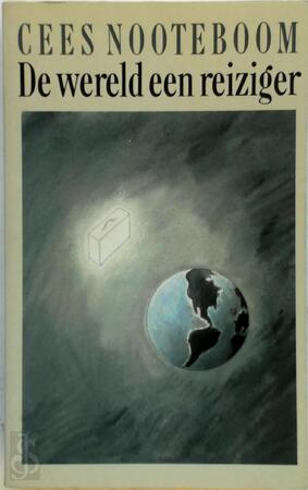 De wereld een reiziger - Cees Nooteboom De wereld een reiziger - Cees Nooteboom