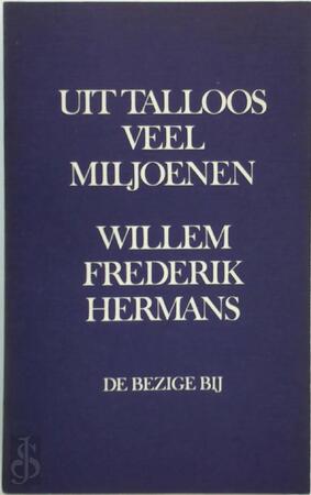Uit talloos veel miljoenen - Willem Frederik Hermans Uit talloos veel miljoenen - Willem Frederik Hermans