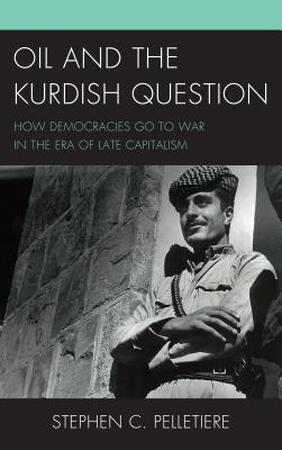 Oil and the Kurdish Question - Stephen C. Pelletiere