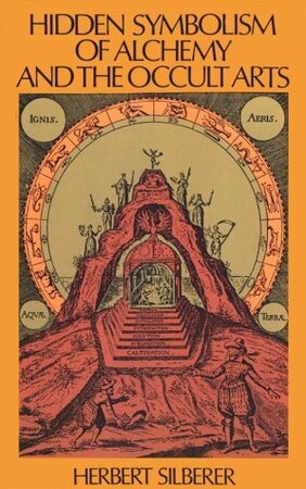 Hidden Symbolism of Alchemy and the Occult Arts - Herbert Silberer