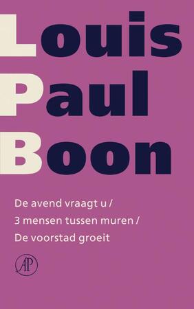 De avend vraagt u / 3 mensen tussen muren / De voorstad groeit - L.-P. Boon De avend vraagt u / 3 mensen tussen muren / De voorstad groeit - L.-P. Boon
