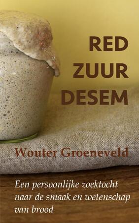 Red Zuurdesem - Wouter Groeneveld Red Zuurdesem - Wouter Groeneveld