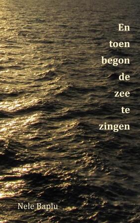 En toen begon de zee te zingen - Nele Baplu En toen begon de zee te zingen - Nele Baplu