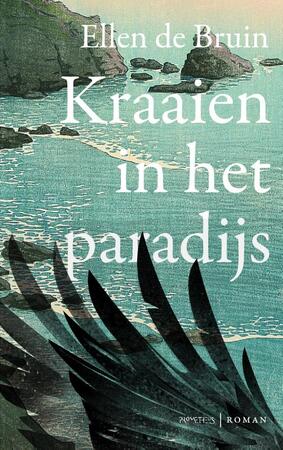 Kraaien in het paradijs - Ellen de Bruin Kraaien in het paradijs - Ellen de Bruin