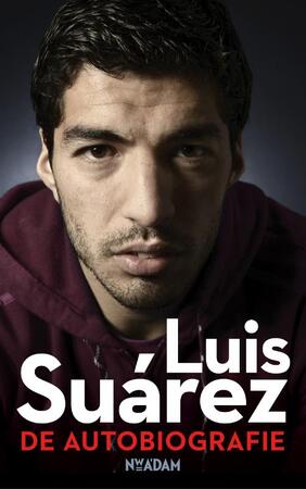 Suarez-autobiografie - Luis Suarez, Peter Jenson, Sid Lowe Suarez-autobiografie - Luis Suarez, Peter Jenson, Sid Lowe
