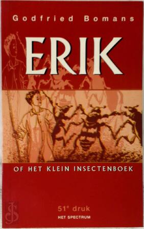 Erik, of Het klein insectenboek - Godfried Bomans, Karel Thole Erik, of Het klein insectenboek - Godfried Bomans, Karel Thole