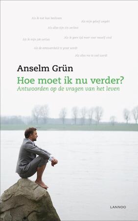 Hoe moet ik nu verder - Anselm Grün Hoe moet ik nu verder - Anselm Grün