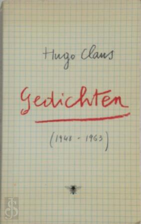 Gedichten : 1948-1963 - Hugo Claus Gedichten : 1948-1963 - Hugo Claus