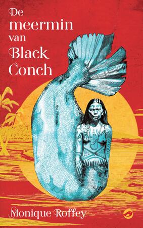 De meermin van Black Conch - Monique Roffey