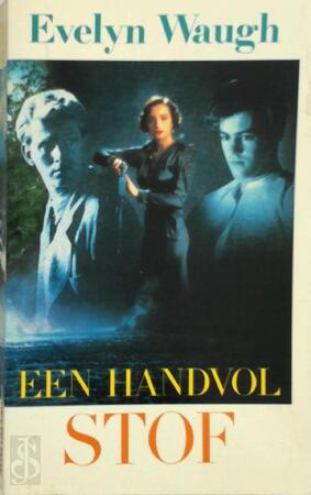 Een handvol stof - Evelyn Waugh Een handvol stof - Evelyn Waugh