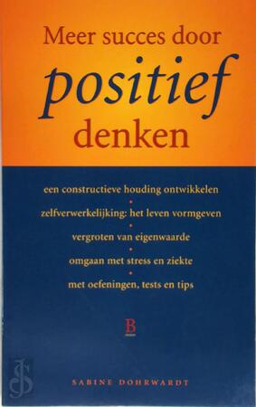 Meer succes door positief denken - S. Dohrwardt Meer succes door positief denken - S. Dohrwardt