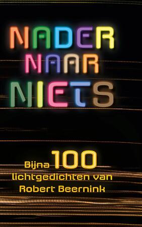 Nader Naar Niets - Robert Beernink Nader Naar Niets - Robert Beernink