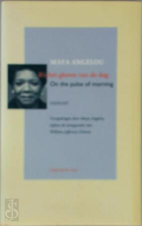 Bij het gloren van de dag - Maya Angelou, Astrid Heligonda Roemer Bij het gloren van de dag - Maya Angelou, Astrid Heligonda Roemer