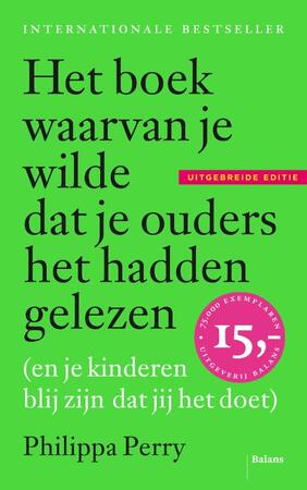 Het boek waarvan je wilde dat je ouders het hadden gelezen - Philippa Perry Het boek waarvan je wilde dat je ouders het hadden gelezen - Philippa Perry