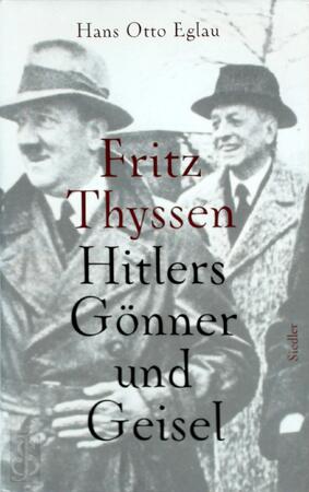 Fritz Thyssen - Hans Otto Eglau