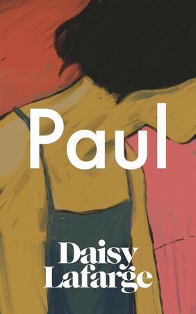 Paul - Daisy Lafarge Paul - Daisy Lafarge