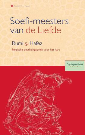 Soefi-meesters van de Liefde: Roemi en Hafez - Asghar Seyed-Gohrab, Rokus de Groot, Michaël Derkse, Peter Huijs Soefi-meesters van de Liefde: Roemi en Hafez - Asghar Seyed-Gohrab, Rokus de Groot, Michaël Derkse, Peter Huijs