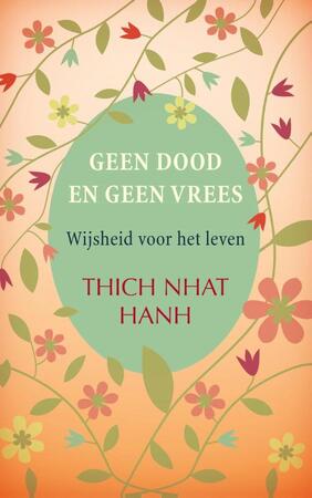 Geen dood en geen vrees - Thich Nhat Hahn Geen dood en geen vrees - Thich Nhat Hahn