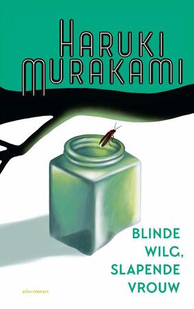 Blinde wilg, slapende vrouw - Haruki Murakami Blinde wilg, slapende vrouw - Haruki Murakami