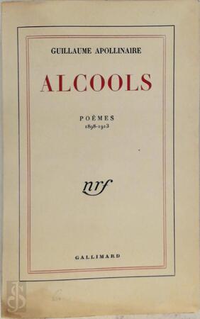 Alcools - Guillaume Apollinaire Alcools - Guillaume Apollinaire