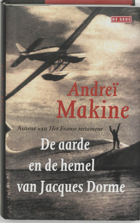 De aarde en de hemel van Jacques Dorme - Andreï Makine, Jan Versteeg
