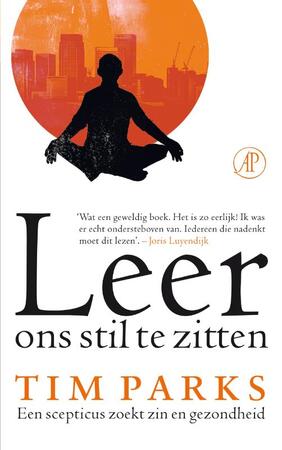 Leer ons stil te zitten - Tim Parks Leer ons stil te zitten - Tim Parks