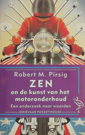 Zen en de kunst van het motoronderhoud - Robert M. Pirsig Zen en de kunst van het motoronderhoud - Robert M. Pirsig
