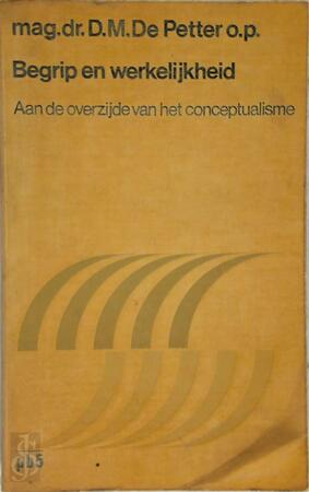 Begrip en werkelijkheid - De Petter Begrip en werkelijkheid - De Petter