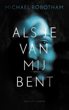 Als je van mij bent - Michael Robotham Als je van mij bent - Michael Robotham