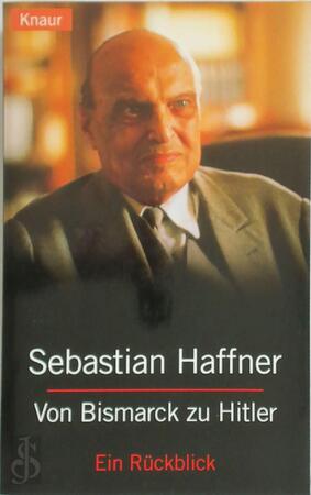 Von Bismarck zu Hitler - Sebastian Haffner