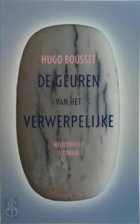 De geuren van het verwerpelijke - Hugo Bousset De geuren van het verwerpelijke - Hugo Bousset
