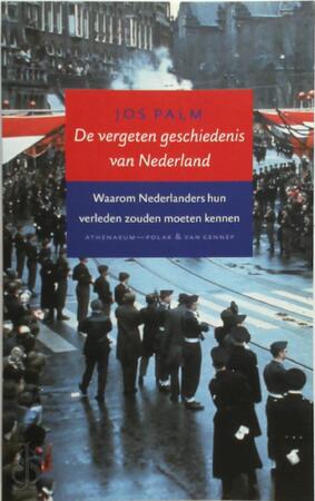 De vergeten geschiedenis van nederland - J. Palm De vergeten geschiedenis van nederland - J. Palm