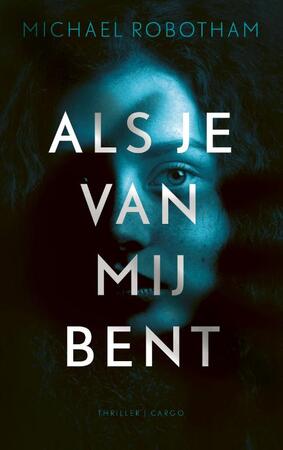 Als je van mij bent - Michael Robotham Als je van mij bent - Michael Robotham