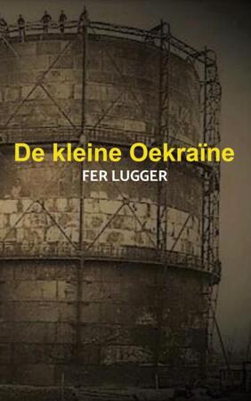 De kleine Oekraïne - Fer Lugger De kleine Oekraïne - Fer Lugger