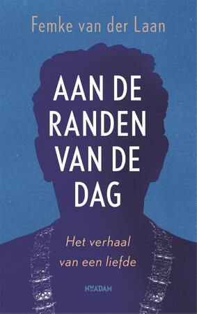 Aan de randen van de dag - Femke van der Laan Aan de randen van de dag - Femke van der Laan