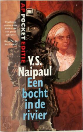 Een bocht in de rivier - V.S. Naipaul, Mea Flothuis Een bocht in de rivier - V.S. Naipaul, Mea Flothuis