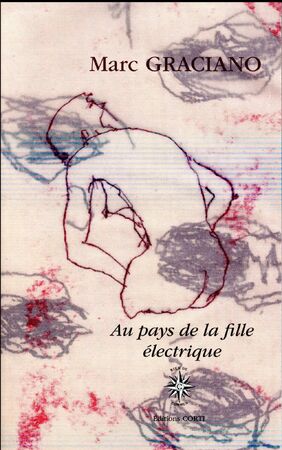 Au pays de la fille électrique - Marc Graciano