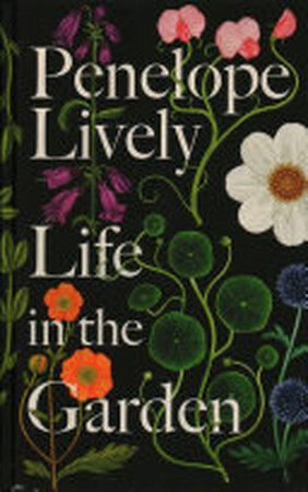 Life in the Garden - Penelope Lively Life in the Garden - Penelope Lively