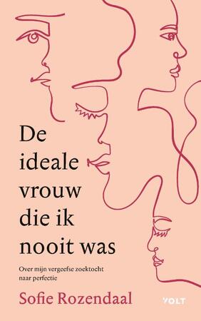 De ideale vrouw die ik nooit was - Sofie Rozendaal De ideale vrouw die ik nooit was - Sofie Rozendaal