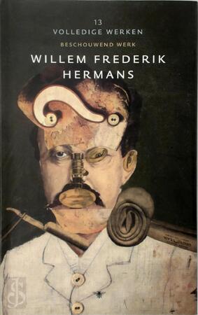 Volledige Werken / 13 - Willem Frederik Hermans Volledige Werken / 13 - Willem Frederik Hermans