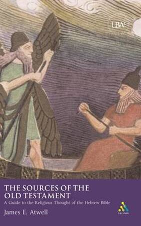 The Sources of the Old Testament - James Atwell