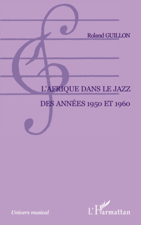L'Afrique dans le jazz des années 1950 et 1960 - Roland Guillon