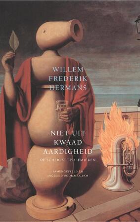 Niet uit kwaadaardigheid - Willem Frederik Hermans Niet uit kwaadaardigheid - Willem Frederik Hermans