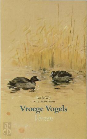 Vroege vogels - Ivo de Wijs, Letty Kosterman Vroege vogels - Ivo de Wijs, Letty Kosterman