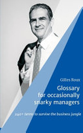 Glossary for Occasionally Snarky Managers - Gilles. Roux