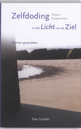 Zelfdoding in het licht van de ziel - Ellen Scheffer Zelfdoding in het licht van de ziel - Ellen Scheffer