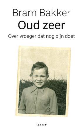 Oud zeer - Bram Bakker Oud zeer - Bram Bakker