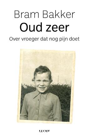 Oud zeer - Bram Bakker Oud zeer - Bram Bakker